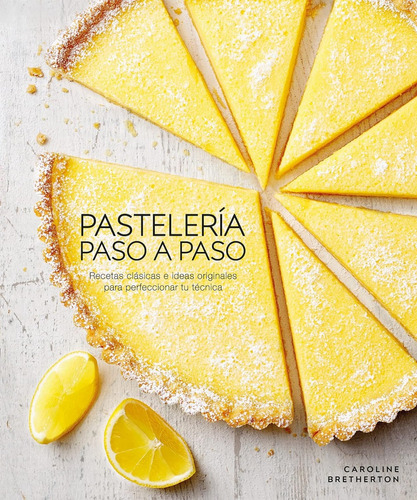 Dk Pasteleria Paso A Paso (tapa Dura) / Caroline Bretherton