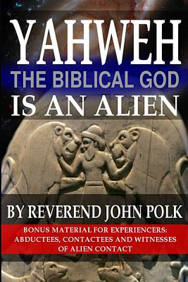 Libro Yahweh, The Biblical God, Is An Alien - Polk, John M.