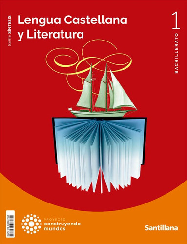 Lengua Castellana Y Literatura Serie Sintesis 1 Bto Construyendo Mundos, De Aa.vv. Editorial Santillana Educacion, S.l., Tapa Blanda En Español