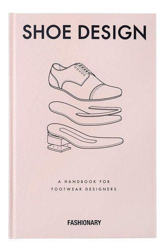 Fashionary Shoe Design Un Manual Para Diseñadores De Calzado