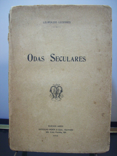 Adp Odas Seculares Leopoldo Lugones / Ed. Moen 1910 Bs. As.