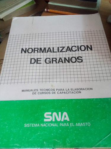 Normalización De Granos - Sistema Nacional Para El Abasto