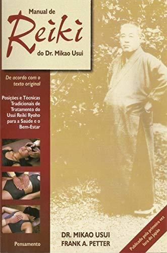 Manual De Reiki Do Dr. Mikao Usui: Posições E Técnicas Tradi