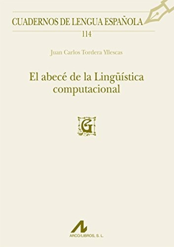 El Abecé De La Lingüística Computacional (cuadernos De Lengu