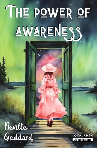 The Power Of Awareness, De Neville Goddard