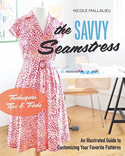 The Savvy Seamstress An Illustrated Guide To Customizing You