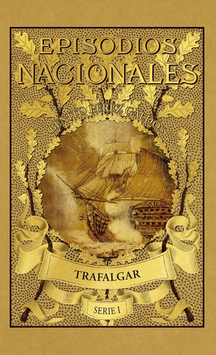 Libro Episodios Nacionales 1. Trafalgar - Perez Galdos, B...