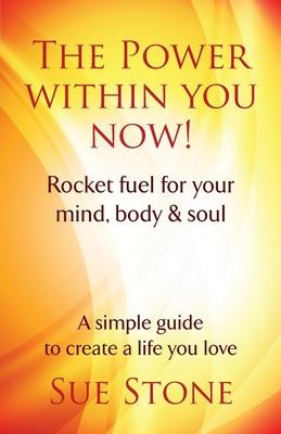 Libro The Power Within You Now : Rocket Fuel For Your Min...