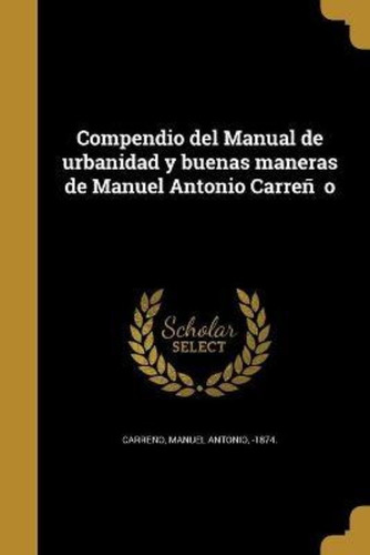 Compendio Del Manual De Urbanidad Y Buenas Maneras De Manuel