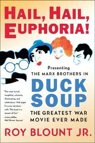 Hail, Hail, Euphoria! : Presenting The Marx Brothers In Duck Soup, The Greatest War Movie Ever Made, De Jr.  Roy Blount. Editorial Harpercollins Publishers Inc, Tapa Blanda En Inglés