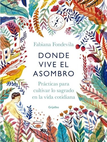 Libro Donde Vive El Asombro De Fondevila Fabiana Grupo Prh