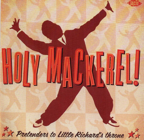 Cd Holy Mackerel! Pretenders To Little Richard`s Throne  