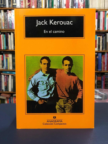 En El Camino - Jack Kerouac - Anagrama