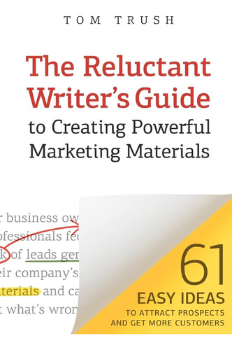 Libro: The Reluctant Writerøs Guide To Creating Powerful 61