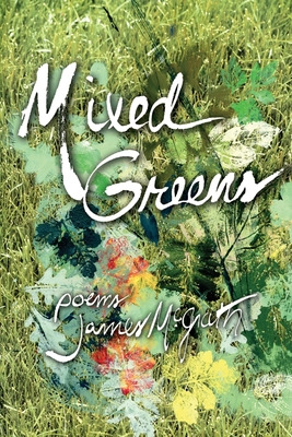 Libro Mixed Greens: Poems From The Winter Garden - Mcgrat...