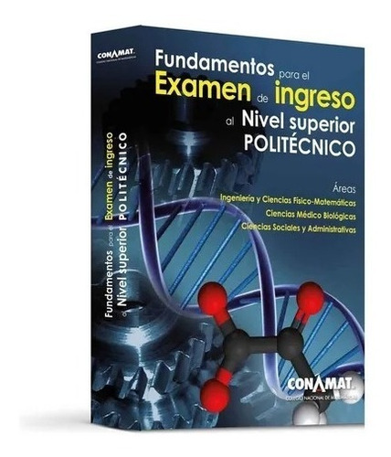 Fundamentos P/examen De Ingreso A Nivel Superior Politécnico