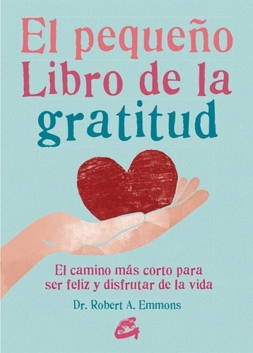 El Pequeño Libro De La Gratitud, Robert Emmons, Gaia