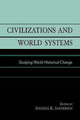 Libro Civilizations And World Systems - Stephen K. Sander...