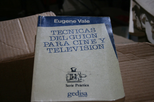 Tecnicas Del Guion Para Cine Y Television , Eugene Vale