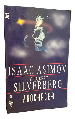 Anochecer Isaac Asimov Y Robert Silverberg Ciencia Ficcion