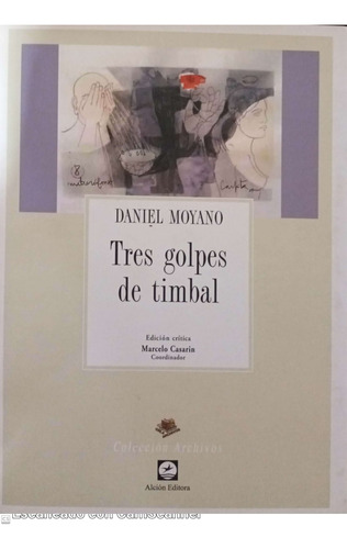 Tres Golpes De Timbal - Daniel Moyano - Con Cd - Alción Edit (Usado)