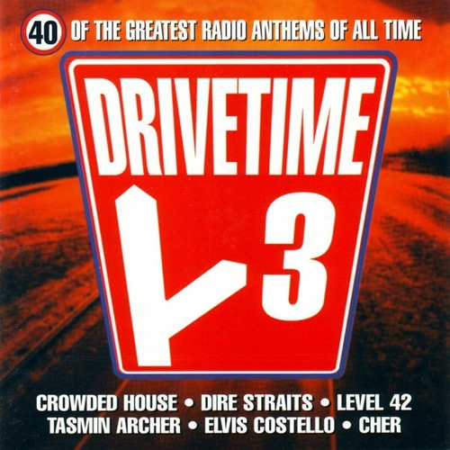 Cd: Drivetime3: 40 Of The Greatest Radio Anthems Of All Time