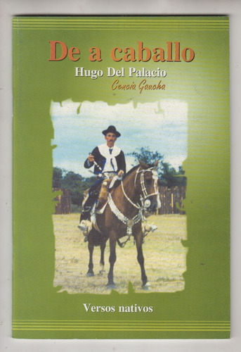 Florida Poesia Gauchesca Hugo Del Palacio De A Caballo 2005
