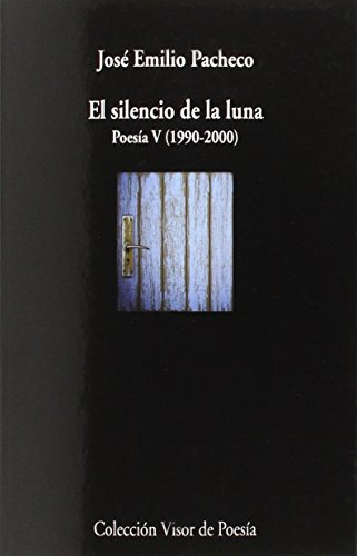 Libro El Silencio De La Luna Poesía V (1990-2000) De Pacheco