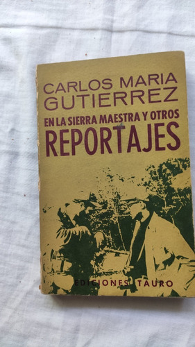 En La Sierra Maestra Y Otros Reportajes Carlos M. Gutierrez 