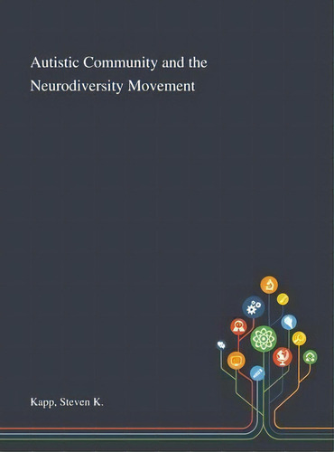 Autistic Community And The Neurodiversity Movement, De Steven K Kapp. Editorial Saint Philip Street Press, Tapa Dura En Inglés