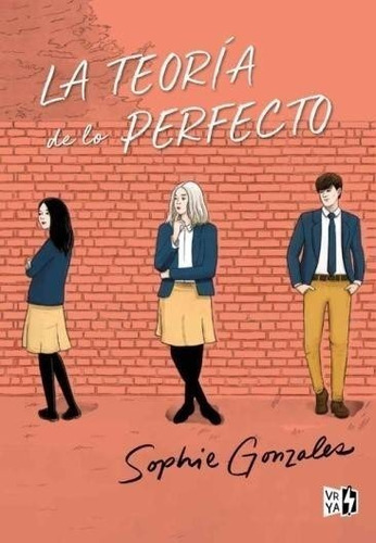 Libro La Teoría De Lo Perfecto -sophie Gonzales -  Vrya