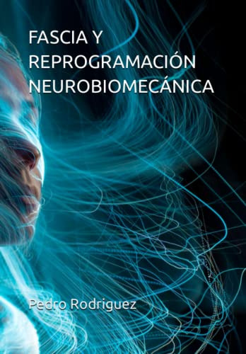 Libro : Fascia Y Reprogramacion Neurobiomecanica -...