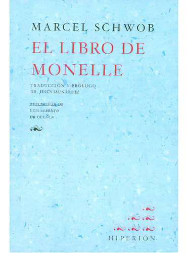 El libro de Monelle: El libro de Monelle, de Marcel Schwob. Serie 8475174310, vol. 1. Editorial Promolibro, tapa blanda, edición 2008 en español, 2008
