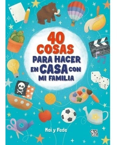 40 Cosas Para Hacer En Casa Con Mi Familia - Mai Y Fede