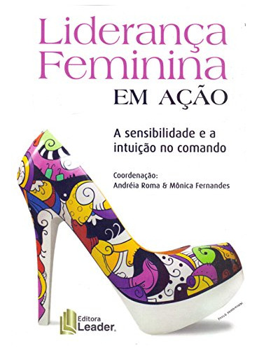 Libro Liderança Feminina Em Ação A Sensibilidade E A Intuiçã