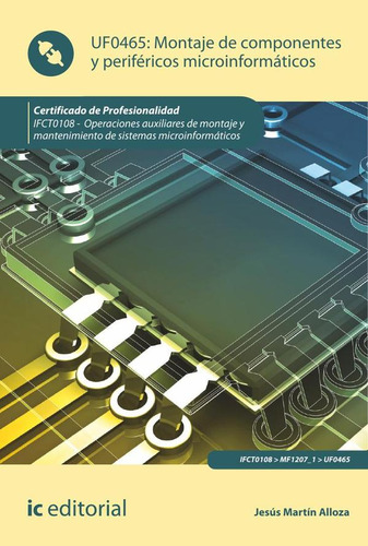 Montaje De Componentes Y Periféricos Microinformáticos. I...