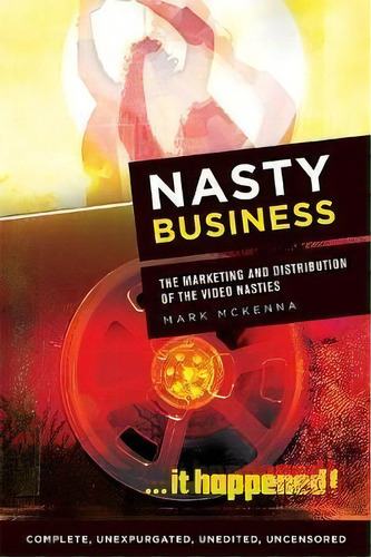 Nasty Business : The Marketing And Distribution Of The Video Nasties, De Mark Mckenna. Editorial Edinburgh University Press, Tapa Dura En Inglés