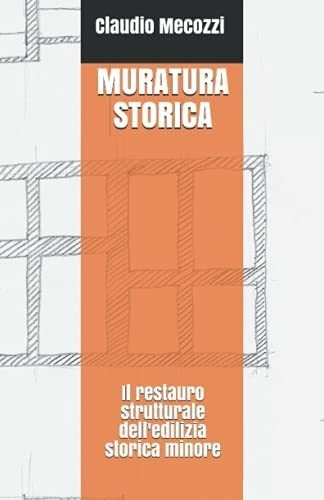 Libro: Muratura Storica: Il Restauro Strutturale Dell Ediliz