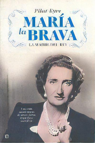 Maria La Brava Madre Del Rey, De Eyre, Pilar. Editorial La Esfera De Los Libros En Español