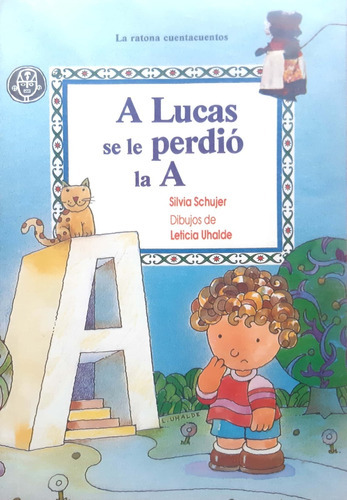 A Lucas Se Le Perdió La A Silvia Schujer Quirquincho Usad 