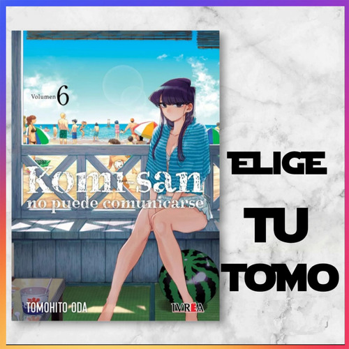 Manga Komi-san No Puede Comunicarse - Ivrea - Elige Tu Tomo