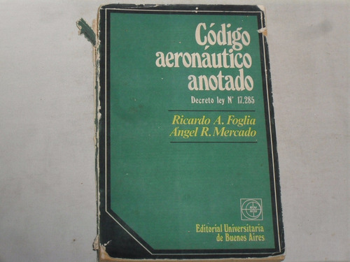 Código Aeronáutico Anotado. Decreto Ley N°17285