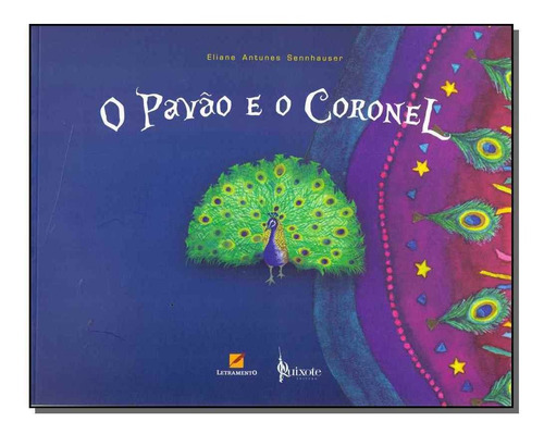 Pavão e o Coronel, O, de SENNHAUSER, ELIANE ANTUNES. Editora LETRAMENTO EDITORA em português