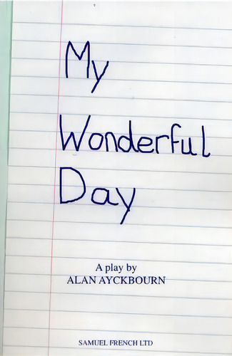 My Wonderful Day, De Ayckbourn, Alan. Editorial Samuel French Trade, Tapa Blanda En Inglés