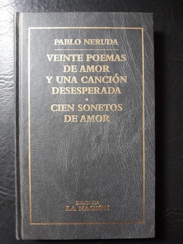 Veinte Poemas De Amor - Cien Sonetos De Amor Neruda  