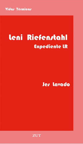 Leni Riefenstahl, Expediente Lr - Lavado Jiménez, María Jes