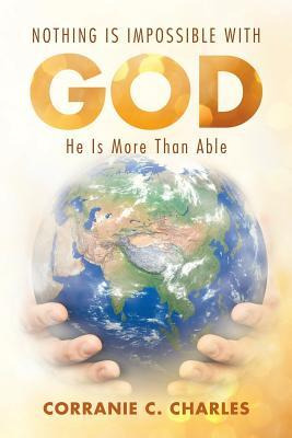 Libro Nothing Is Impossible With God : He Is More Than Ab...