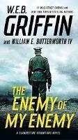 The Enemy Of My Enemy - W E B Griffin