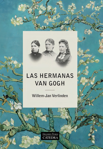 Las Hermanas Van Gogh, De Verlinden, Willem-jan. Editorial Ediciones Catedra, Tapa Blanda En Español, 2024