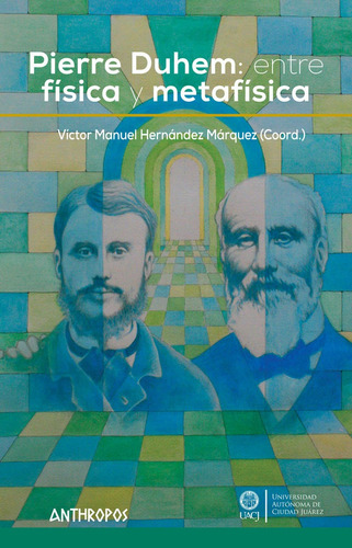 Pierre Duhem - Física Y Metafísica, Márquez, Anthropos